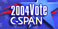 2004 Vote on C-SPAN